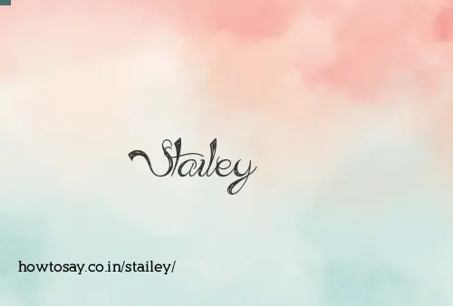 Stailey
