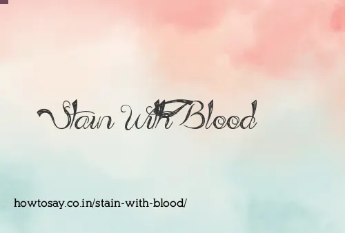 Stain With Blood