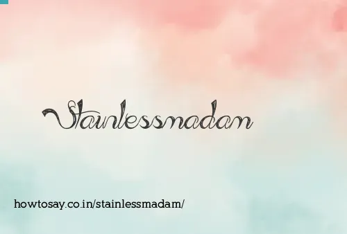 Stainlessmadam
