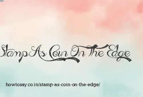 Stamp As Coin On The Edge