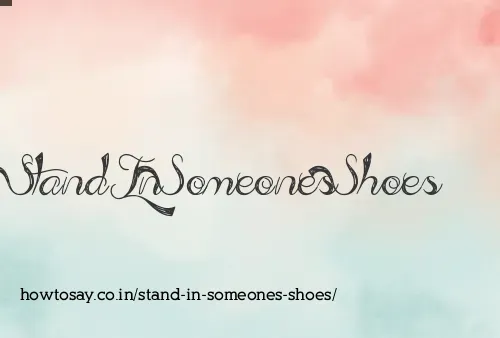 Stand In Someones Shoes