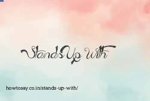 Stands Up With