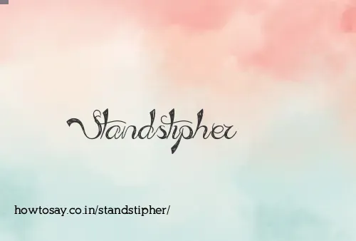 Standstipher