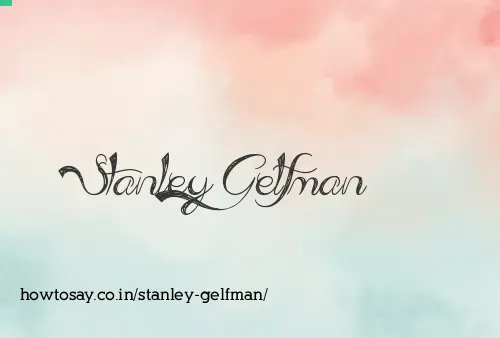 Stanley Gelfman