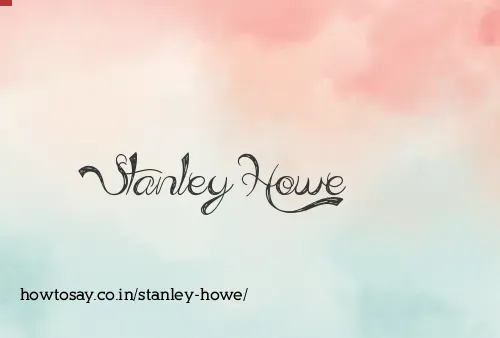 Stanley Howe