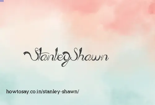 Stanley Shawn