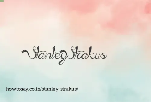 Stanley Strakus