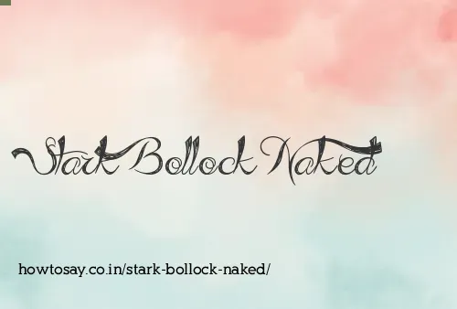 Stark Bollock Naked