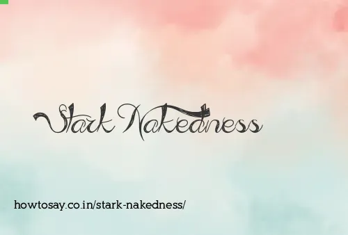 Stark Nakedness