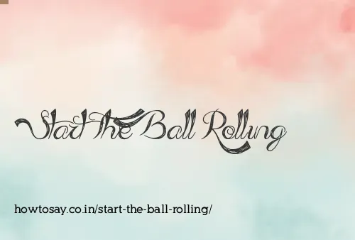 Start The Ball Rolling