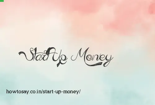 Start Up Money