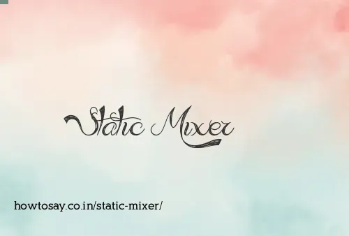 Static Mixer