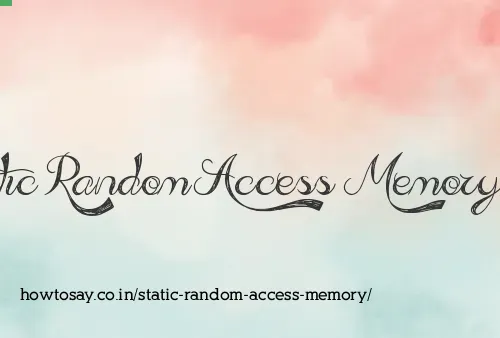 Static Random Access Memory