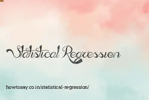 Statistical Regression