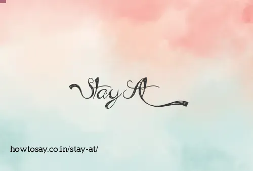 Stay At