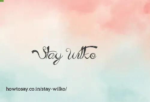 Stay Wilko