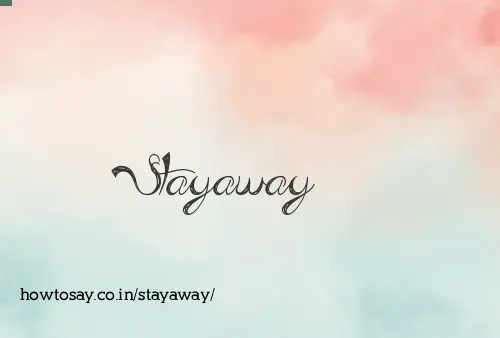 Stayaway