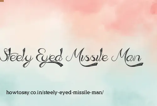 Steely Eyed Missile Man