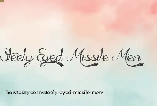 Steely Eyed Missile Men