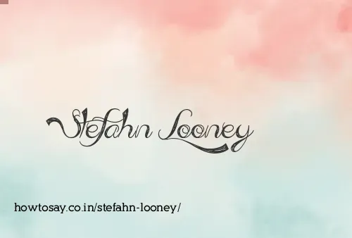 Stefahn Looney