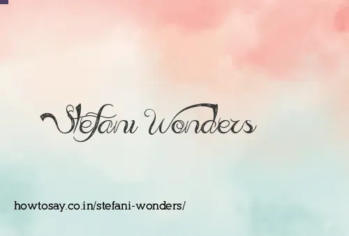 Stefani Wonders