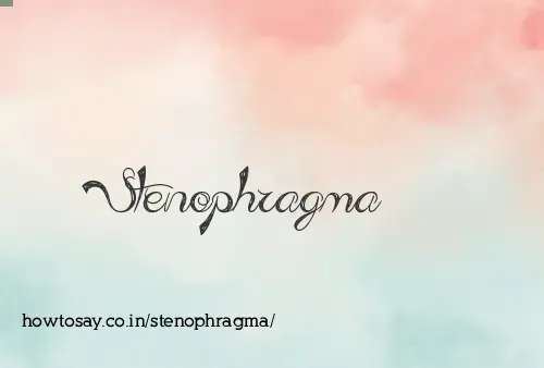 Stenophragma