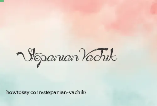 Stepanian Vachik