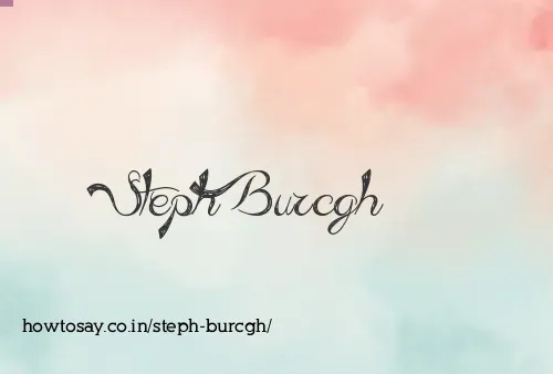 Steph Burcgh