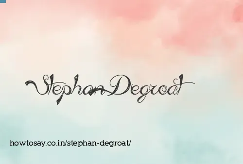 Stephan Degroat