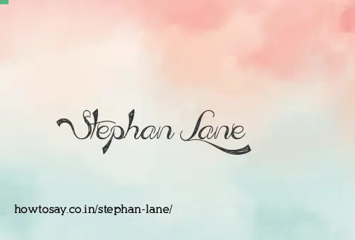Stephan Lane