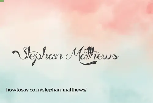 Stephan Matthews