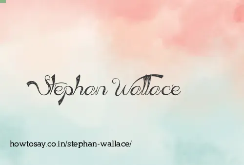 Stephan Wallace