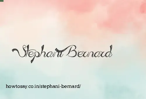 Stephani Bernard