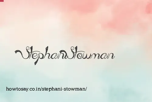 Stephani Stowman