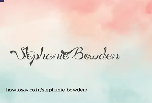 Stephanie Bowden