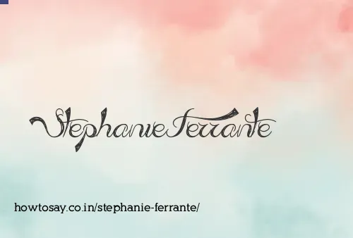 Stephanie Ferrante