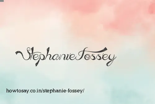 Stephanie Fossey