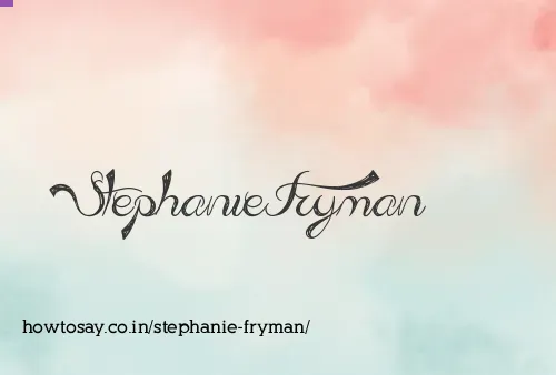 Stephanie Fryman