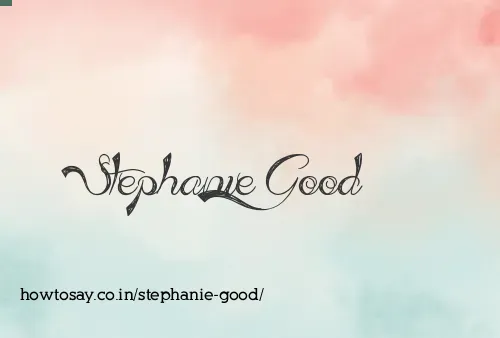 Stephanie Good