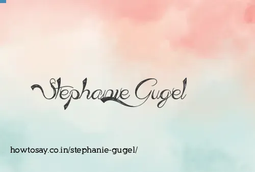 Stephanie Gugel