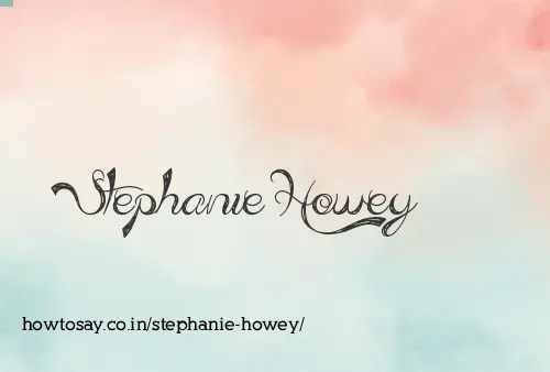 Stephanie Howey