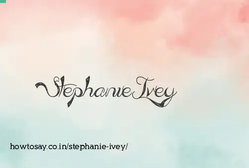 Stephanie Ivey