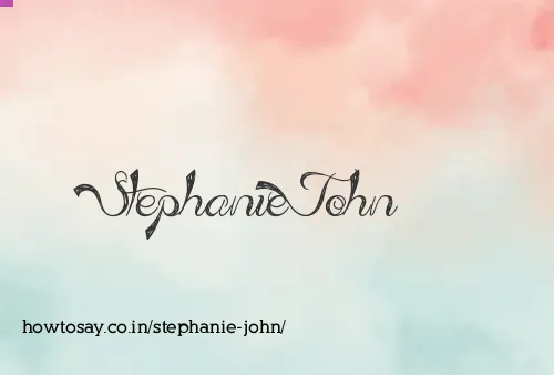 Stephanie John