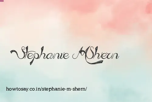 Stephanie M Shern