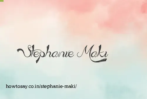 Stephanie Maki