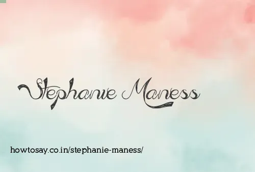 Stephanie Maness