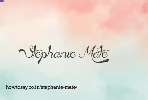 Stephanie Mate