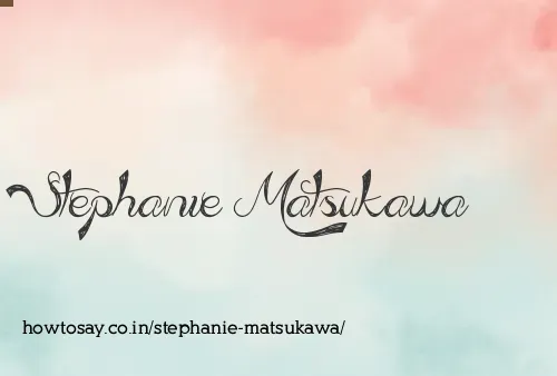 Stephanie Matsukawa