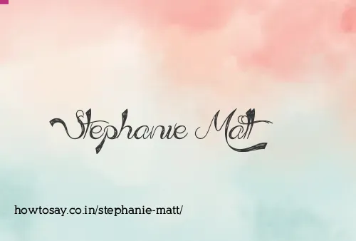 Stephanie Matt