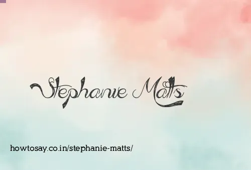 Stephanie Matts